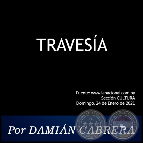 TRAVESÍA - Por DAMIÁN CABRERA - Domingo, 24 de Enero de 2021